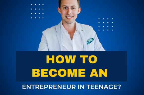 How to Become an Entrepreneur in Teenage? | Step Digital